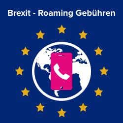 Brexit - Roaming Gebühren