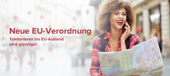 Günstig ins Ausland telefonieren mit Kostenobergrenzen - neue EU-Verordnung Günstig ins Ausland telefonieren