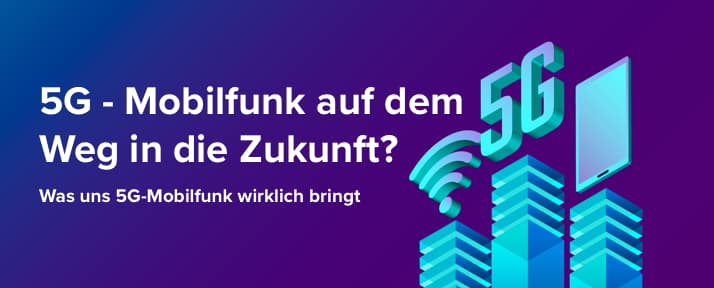 LTE 5G: Die neue Mobilfunkgeneration steht vor der Tür LTE 5G