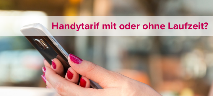 Handy Tarif ohne Laufzeit